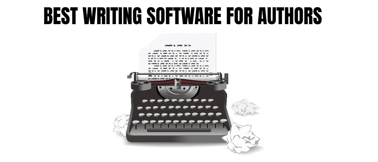 Software for Authors: 3 Best Free Writing Tools