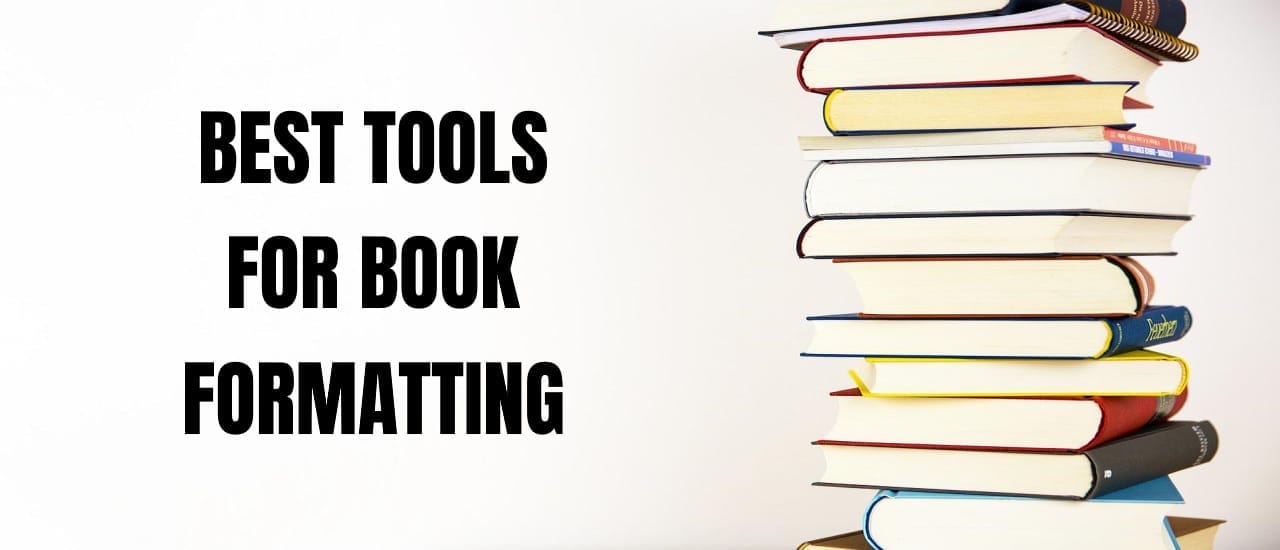 Software for Authors: 3 Best Free Book Formatting Tools