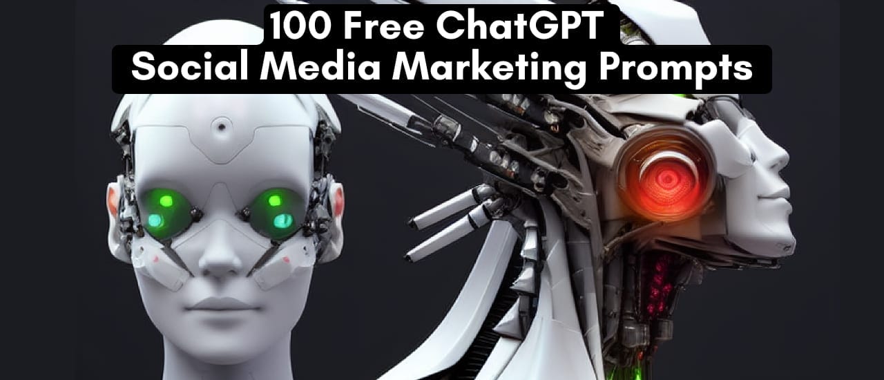 100 Free ChatGPT and GPT-4 Social Media Marketing Prompts